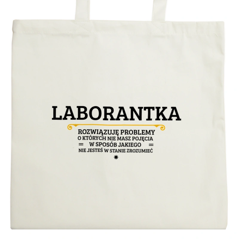 Laborantka - Rozwiązuje Problemy O Których Nie Masz Pojęcia - Torba Na Zakupy Natural