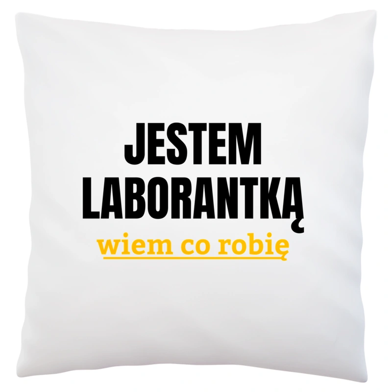 Jestem Laborantką Wiem Co Robię - Poduszka Biała