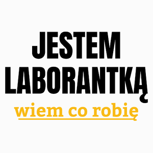 Jestem Laborantką Wiem Co Robię - Poduszka Biała