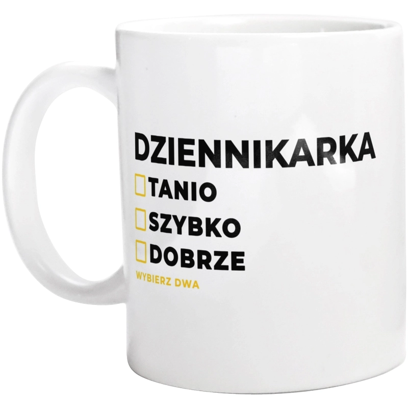 szybko tanio dobrze dziennikarka - Kubek Biały