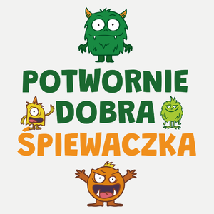 Potwornie Dobra Śpiewaczka - Damska Koszulka Biała