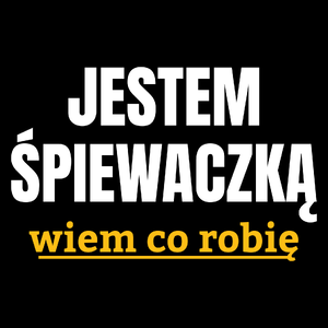 Jestem Śpiewaczką Wiem Co Robię - Torba Na Zakupy Czarna