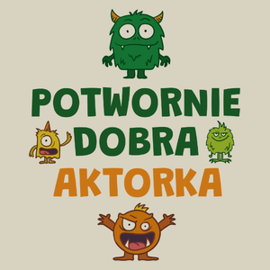 Potwornie Dobra Aktorka - Torba Na Zakupy Natural