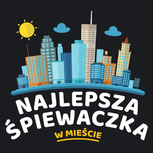 Najlepsza Śpiewaczka W Mieście - Damska Koszulka Czarna