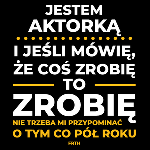 Jeśli Aktorka Mówi Że Zrobi, To Zrobi - Torba Na Zakupy Czarna