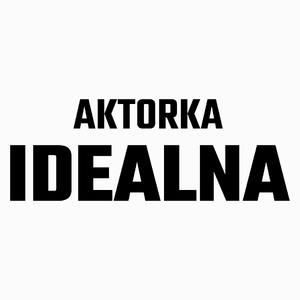 Aktorka Idealna - Poduszka Biała