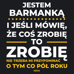 Jeśli Barmanka Mówi Że Zrobi, To Zrobi - Damska Koszulka Czarna