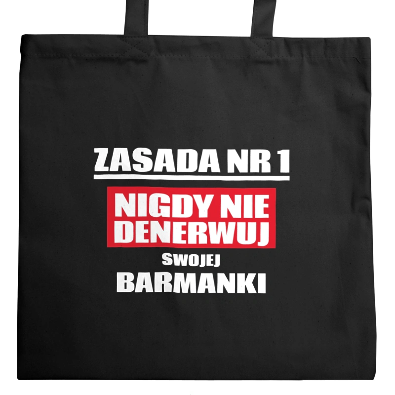 Zasada Nr 1 - Nigdy Nie Denerwuj Swojej Barmanki - Torba Na Zakupy Czarna