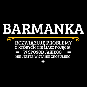 Barmanka - Rozwiązuje Problemy O Których Nie Masz Pojęcia - Torba Na Zakupy Czarna