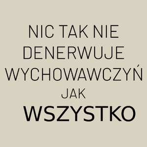 Nic Tak Nie Denerwuje Wychowawczyń Jak Wszystko - Torba Na Zakupy Natural