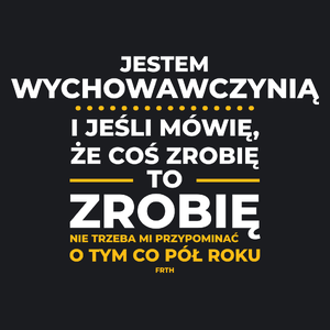 Jeśli Wychowawczyni Mówi Że Zrobi, To Zrobi - Damska Koszulka Czarna