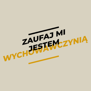 Zaufaj Mi Jestem Wychowawczynią - Torba Na Zakupy Natural