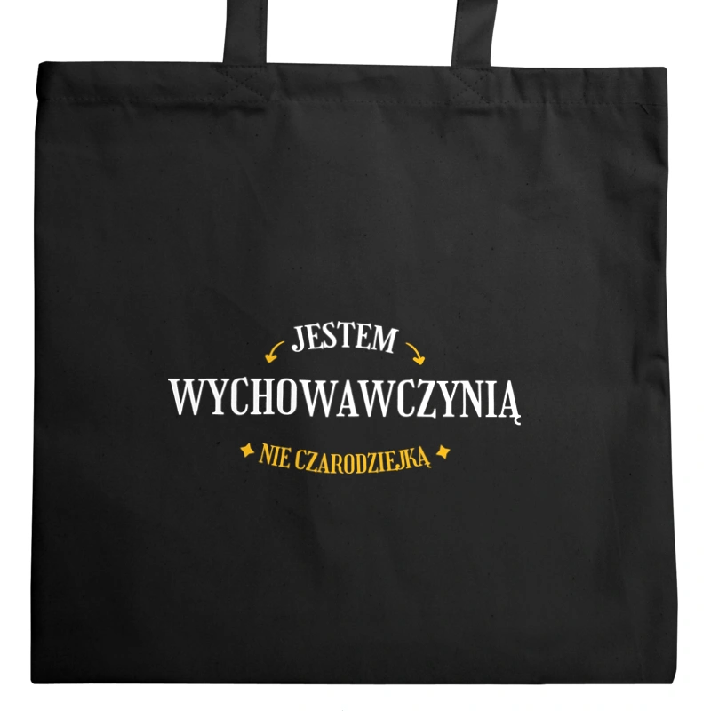 Jestem wychowawczynią nie czarodziejką - Torba Na Zakupy Czarna