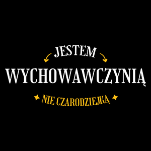 Jestem wychowawczynią nie czarodziejką - Torba Na Zakupy Czarna