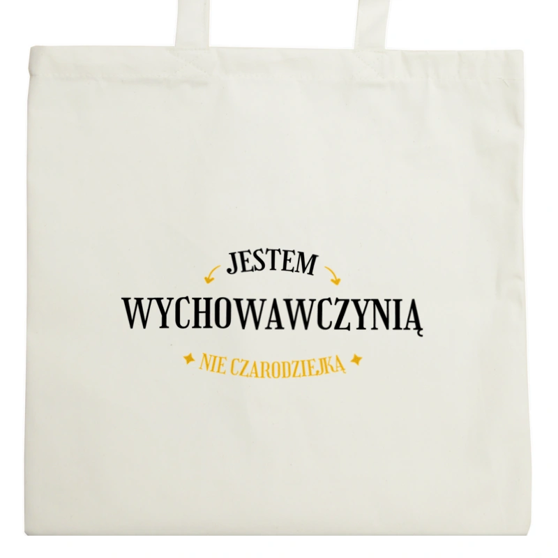 Jestem wychowawczynią nie czarodziejką - Torba Na Zakupy Natural