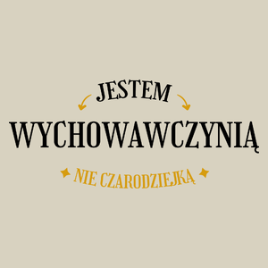 Jestem wychowawczynią nie czarodziejką - Torba Na Zakupy Natural