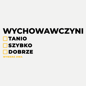 szybko tanio dobrze wychowawczyni - Damska Koszulka Biała