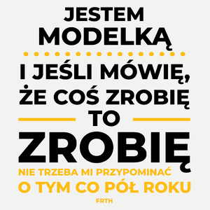 Jeśli Modelka Mówi Że Zrobi, To Zrobi - Damska Koszulka Biała