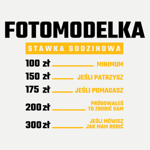 stawka godzinowa fotomodelka - Damska Koszulka Biała