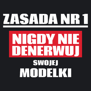 Zasada Nr 1 - Nigdy Nie Denerwuj Swojej Modelki - Damska Koszulka Czarna