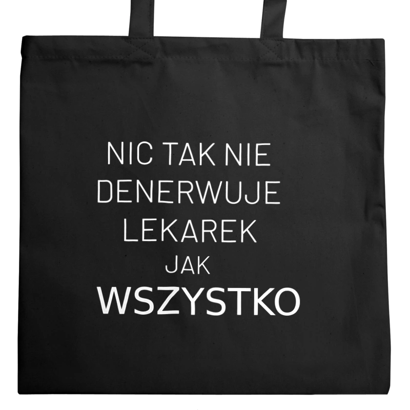 Nic Tak Nie Denerwuje Lekarek Jak Wszystko - Torba Na Zakupy Czarna