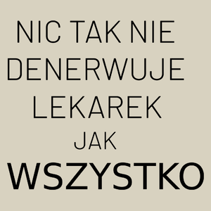 Nic Tak Nie Denerwuje Lekarek Jak Wszystko - Torba Na Zakupy Natural