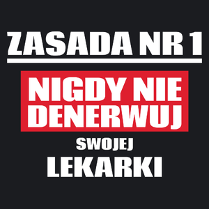 Zasada Nr 1 - Nigdy Nie Denerwuj Swojej Lekarki - Damska Koszulka Czarna