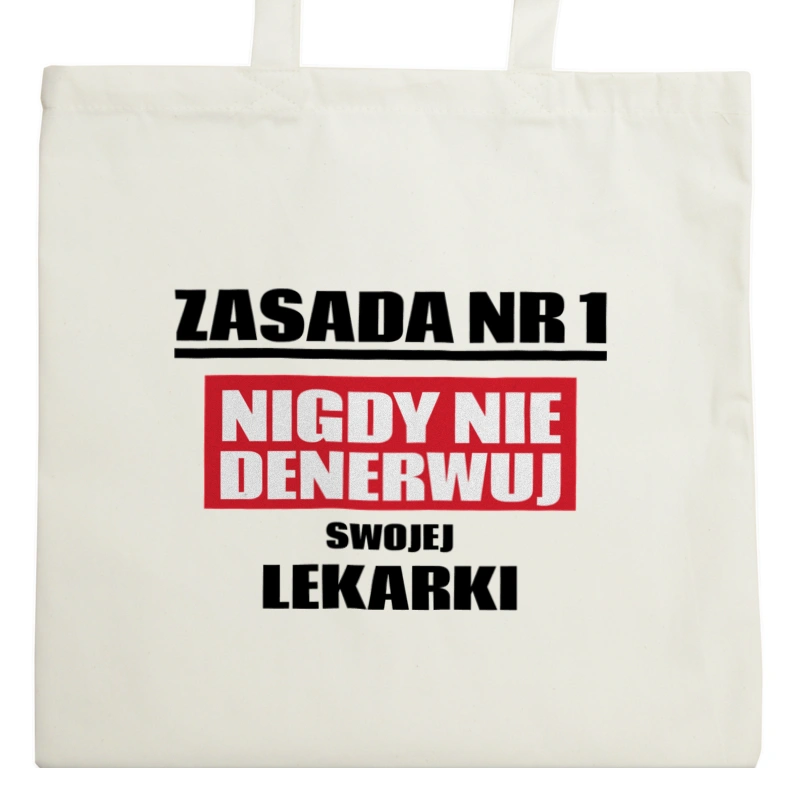 Zasada Nr 1 - Nigdy Nie Denerwuj Swojej Lekarki - Torba Na Zakupy Natural