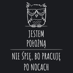 Jestem Położną Pracuję Po Nocach - Damska Koszulka Czarna