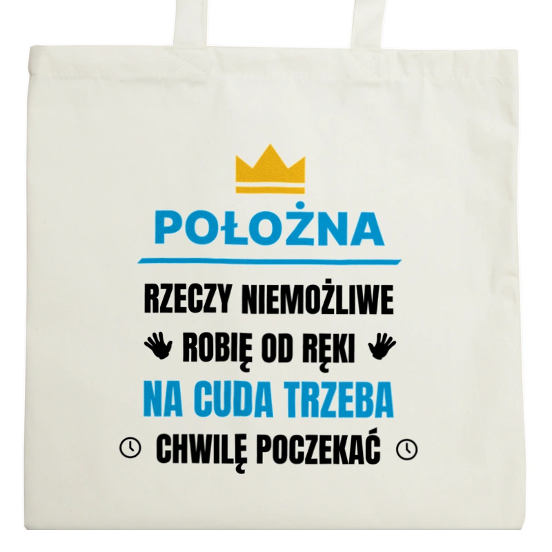 Położna Rzeczy Niemożliwe Robię Od Ręki - Torba Na Zakupy Natural