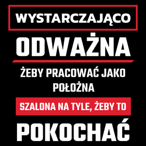 Odważny Szalony Położna - Torba Na Zakupy Czarna