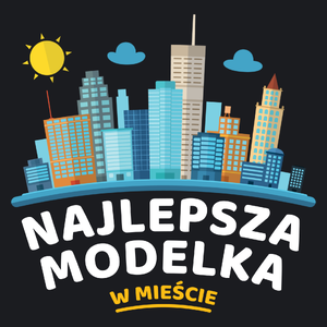 Najlepsza Modelka W Mieście - Damska Koszulka Czarna