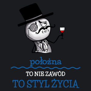 Położna To Nie Zawód, To Styl Życia - Damska Koszulka Czarna