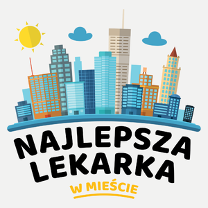 Najlepsza Lekarka W Mieście - Damska Koszulka Biała