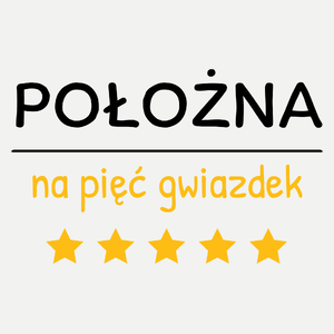 Położna Na 5 Gwiazdek - Damska Koszulka Biała