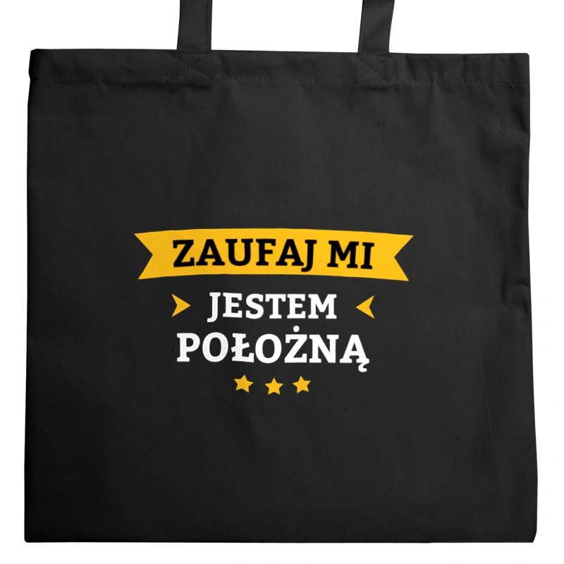 Zaufaj Mi Jestem Położną - Torba Na Zakupy Czarna