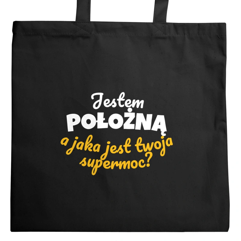 Jestem Położną - Jaka Jest Twoja Supermoc - Torba Na Zakupy Czarna