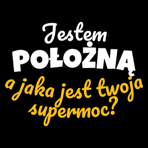 Jestem Położną - Jaka Jest Twoja Supermoc - Torba Na Zakupy Czarna