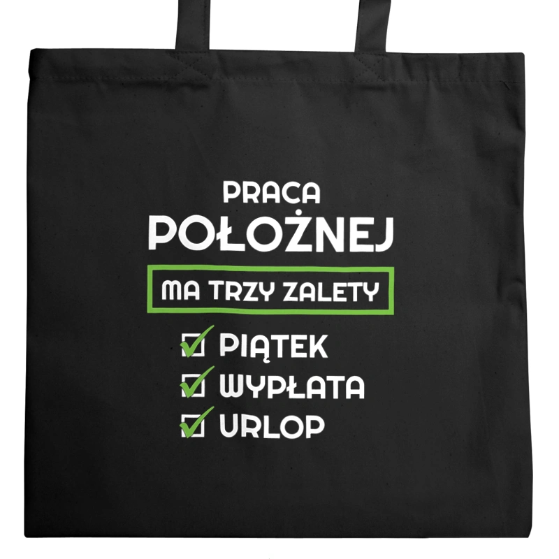 Praca Położnej Ma Swoje Trzy Zalety - Torba Na Zakupy Czarna