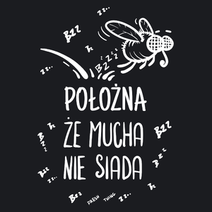 Położna Że Mucha Nie Siada - Damska Koszulka Czarna