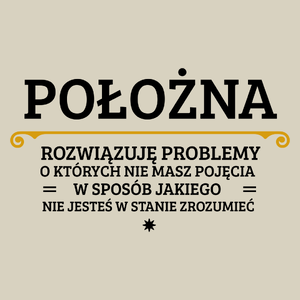 Położna - Rozwiązuje Problemy O Których Nie Masz Pojęcia - Torba Na Zakupy Natural