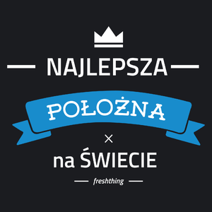 Najlepsza położna na świecie - Damska Koszulka Czarna