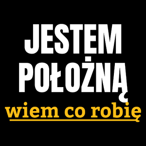 Jestem Położną Wiem Co Robię - Torba Na Zakupy Czarna