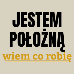 Jestem Położną Wiem Co Robię - Torba Na Zakupy Natural