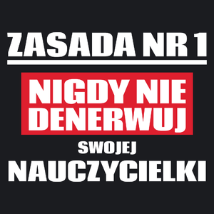 Zasada Nr 1 - Nigdy Nie Denerwuj Swojej Nauczycielki - Damska Koszulka Czarna