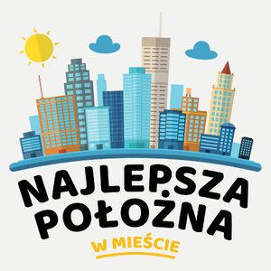 Najlepsza Położna W Mieście - Damska Koszulka Biała