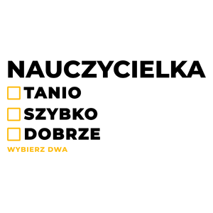 szybko tanio dobrze nauczycielka - Kubek Biały