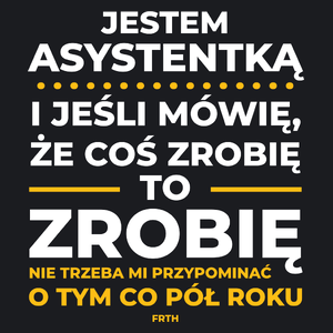 Jeśli Asystentka Mówi Że Zrobi, To Zrobi - Damska Koszulka Czarna