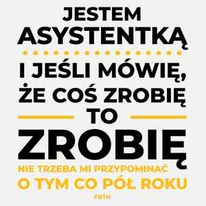 Jeśli Asystentka Mówi Że Zrobi, To Zrobi - Damska Koszulka Biała