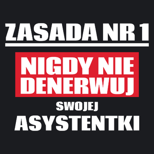 Zasada Nr 1 - Nigdy Nie Denerwuj Swojej Asystentki - Damska Koszulka Czarna